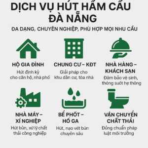 Dịch Vụ Hút Hầm Cầu Đà Nẵng – Đa Dạng, Chuyên Nghiệp, Phù Hợp Mọi Nhu Cầu